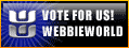 Vote for us on WebbieWorld